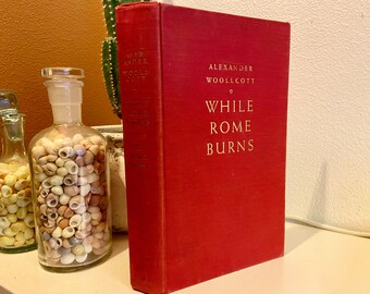 SIGNED 1935 "While Rome Burns" by Alexander Woollcott - Beautiful Antique Book