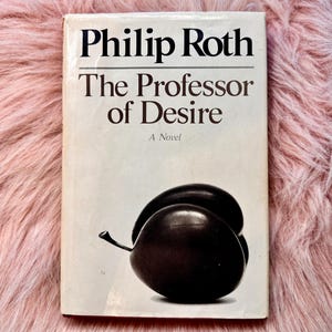 Le professeur du désir de Philip Roth ; 1977 Farrar Straus et Giroux NY ; Première édition (club de lecture) ; Auteur lauréat du prix Pulitzer