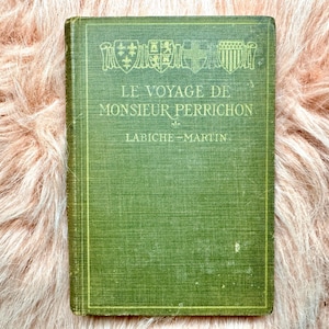 1905 Le Voyage de Monsieur Perrichon Comedie en Quatre Actes, Par Labiche et Martin; En Francais; French Romance Comedy Literature