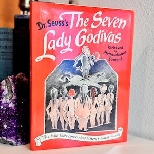 Die Sieben Lady Godivas - Geschrieben & Illustriert von Dr. Seuss. 1987 Dr. Seuss für Erwachsene, alleinstehende Frauen Belletristik; Weibliche Literatur Kultur