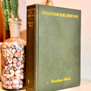 Evolution for John Doe by Henshaw Ward, 1925; Book on Human Evolution; Scientific Book; Educational Book; Antique Biology Illustrated Book