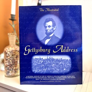 The Illustrated Gettysburg Address - Roberta Landon Editor; 2000 - Pictorial Account American US History Abraham Lincoln Civil War Military