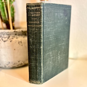 Plants A Text-Book of Botany by John M. Coulter; 1906; Original Binding Antique Botany Text-Book; Beautifully Illustrated Antique Book