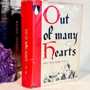 Out of Many Hearts Mother M. Alphonsa Lathrop and Her Work by Sister Mary Joseph 1965; Biography Catholic Illustrated