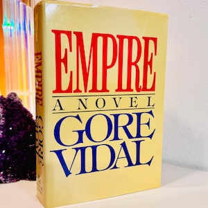 SIGNED BY AUTHOR; Empire by Gore Vidal 1987; First Edition; History Fiction Political U.S. Historical Fiction Roosevelt Hearst