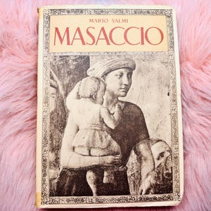 Libro antico in lingua francese: Masaccio 1934 Mario Salmi 202 riproduzioni-illustrazioni Luminoso; STUPENDO libro di storia dell&#39;arte italiana