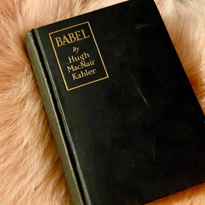 PRIMERA EDICIÓN FIRMADA; Libro coleccionable antiguo de 1921; &quot;Babel&quot; de Hugh MacNair Kahler Historia Civilización
