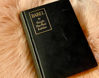 SIGNED FIRST EDITION; 1921 Antique Collectible Book; "Babel" by Hugh MacNair Kahler History Civilization