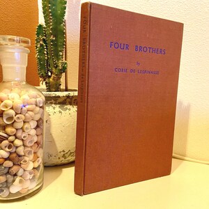 Four Brothers by Cobie de Lespinasse; 1947; First Edition; Signed By Author; Illustrated; Antique Collectible Book; A Treasure of a Book!