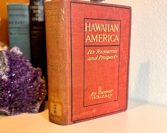 L'America delle Hawaii: risorse e prospettive - di Caspar Whitney, 1902; Storia delle Hawaii: mappe splendidamente illustrate, prima edizione, libro antico.