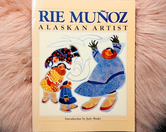 SIGNIERT VON KÜNSTLER, Rie Muñoz: Alaskan Künstler; Aquarellmalereien des alaskischen Lebens und der Kultur-Weinlese-Buch