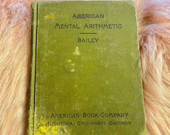 EERSTE UITGAVE; Amerikaanse hoofdrekenen; door MA Bailey; 1892; Antiek educatief verzamelboek