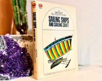 Vintage Color Illustrated Sailing Book; Sailing Ships and Sailing Craft - A Grosset All-Color Guide #16; by George Goldsmith Carter; 1970