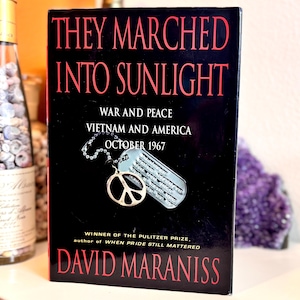 They Marched Into Sunlight: War and Peace Vietnam & America October 1967 by David Maraniss. NonFiction Military War History Vietnam War
