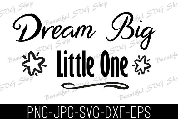 Download Dream Big Little One Baby Room Svg Nursery Wall Art Etsy