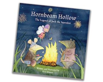Signed Edition of Hornbeam Hollow: The Legend of Jack the Squeaker by Kris Miners