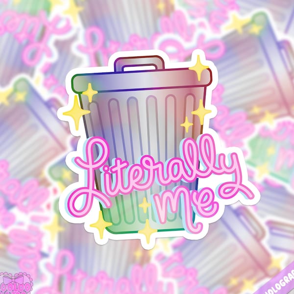 Holographic Literally Me Trash Can Vinyl Sticker, Cute Aesthetic stickers, Funny Sticker for Water Bottles, Laptops, Planner and Journals