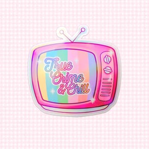 May include: A pink sticker in the shape of a retro television set. The screen displays a rainbow-colored background with the words "True Crime & Chill" in a cursive font. The sticker has a glossy finish.