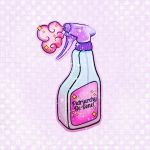 Holographic Patriarchy Be-Gone! Vinyl Die Cut Sticker, Feminist Sticker, Cute Aesthetic Stickers, Pro Choice, Roe v Wade, Planner Stickers