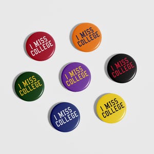 I Miss College Button | Custom Color Button | Gameday Buttons | Custom Gameday Button | College Football Gameday | Pinback Button
