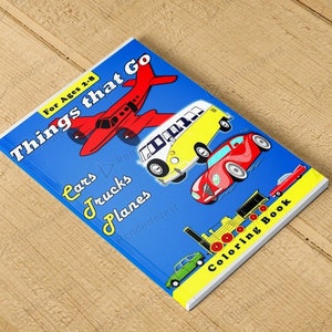 May include: A blue colouring book with the title "Things that Go" and illustrations of a red aeroplane, a yellow van, a red car, a green car, and a train. The book is for ages 2-8 and features cars, trucks, and planes.
