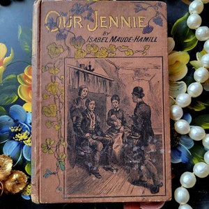 1885Antique book our jennie : Or the power of Influence onward  publishing, London victorian decorative book Isabel maude-hamill