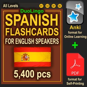 5,400 Spanish Flashcards for English Speakers | Duolingo Learners | 5,400 Flashcards for Duo Spanish Course | A1-B2 | PDF & Anki Formats