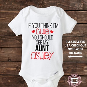 Wenn Sie denken, ich bin süß sollte man meine Tante (benutzerdefinierte Name) - Tante Baby Gift - Tante Shirt - Neffe - Nichte - Geschenk personalisierte Shirt