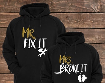 Mr. Fix It and Mrs. Broke It - Matching Couple Hoodies - Couple Hoodies - Set of 2 Couple Hoodies