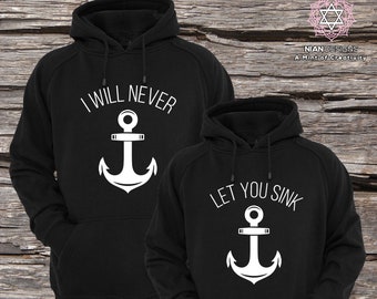 I will never let you sink Couple Hoodies - Matching Couple Hoodies - Couple Hoodies - Set of 2 Couple Hoodies