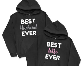 Best Husband Ever, Best Wife Ever - Matching Couple Hoodies - Couple Hoodies - Set of 2 Couple Hoodies