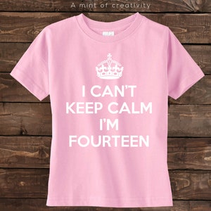 Fourteen Birthday Shirt I Can't Keep Calm I'm Fourteen Birthday Shirt 14th Birthday shirt Fourteen Year old shirt. image 3