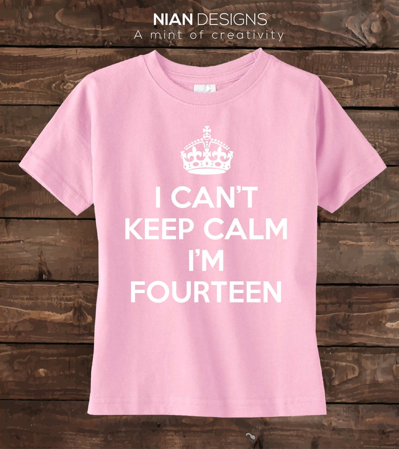 Fourteen Birthday Shirt I Can't Keep Calm I'm Fourteen Birthday Shirt 14th Birthday shirt Fourteen Year old shirt. image 3