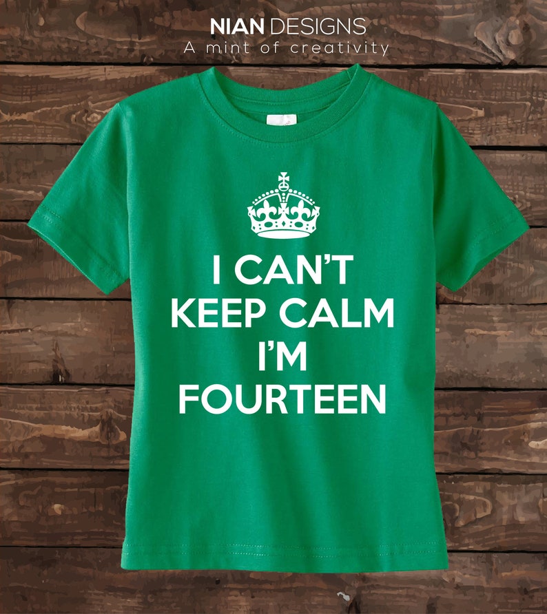 Fourteen Birthday Shirt I Can't Keep Calm I'm Fourteen Birthday Shirt 14th Birthday shirt Fourteen Year old shirt. image 5