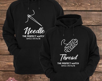 Needle and Thread The Perfect Match Since (Custom Date) - Matching Couple Hoodies - Couple Hoodies - Set of 2 Couple Hoodies