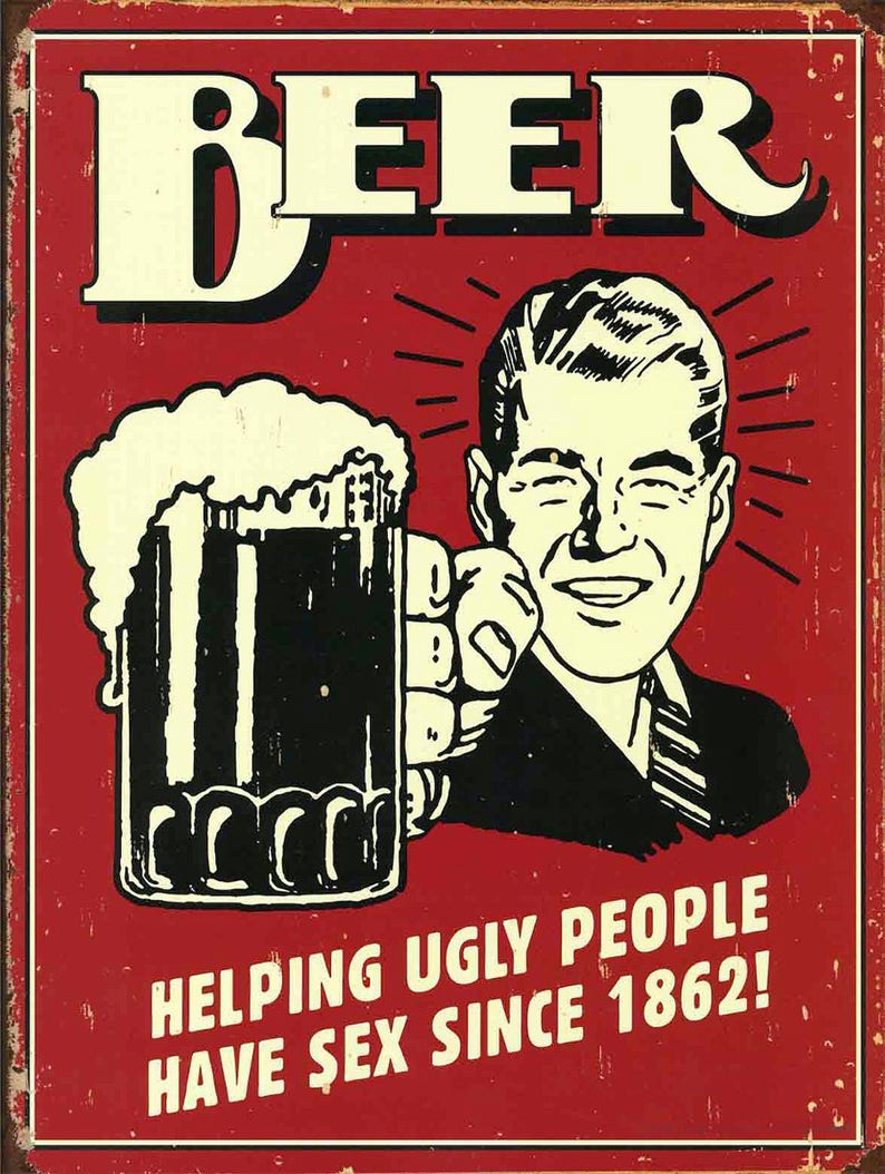 Beer Helping Ugly People Have Sex Since 1862, Retro Metal Sign/Plaque or Fridge Magnet Kitchen Gift Shabby Chic Pub Bar Man Cave image 1