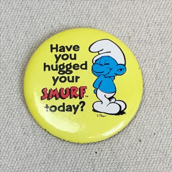 1982 w Berrie Co Have You Hugged Your Smurf today? Pin back Button