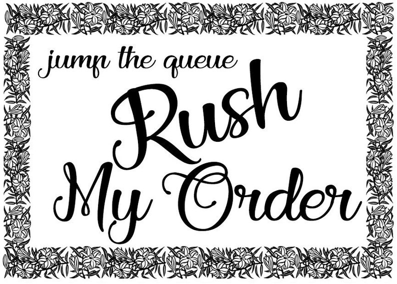 Rush My Order Upgrade, Expedited Turnaround Time, Jump the Queue ...