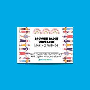K&ouml;nnte beinhalten: Ein farbenfrohes Arbeitsbuch f&uuml;r Brownie Pfadfinderinnen mit dem Titel "Brownie Badge Workbook Making Friends". Das Cover zeigt eine Gruppe von M&auml;dchen, die sich an den H&auml;nden halten und l&auml;cheln. Der Text "Learn how to make new friends and work together with current friends" ist ebenfalls enthalten. Das Logo "TROOPLEADERHUB" befindet sich am unteren Rand des Covers.