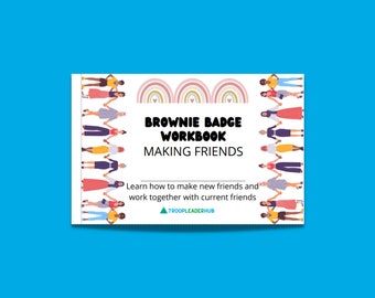 May include: A colorful workbook for Brownie Girl Scouts with the title "Brownie Badge Workbook Making Friends". The cover features a group of girls holding hands and smiling. The text "Learn how to make new friends and work together with current friends" is also included. The logo "TROOPLEADERHUB" is at the bottom of the cover.