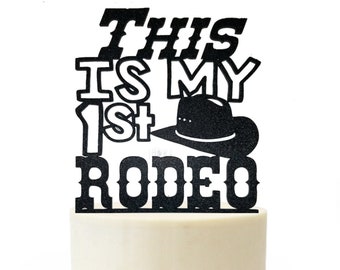 This is my first Rodeo 1st Birthday Western Cowboy Cake Topper