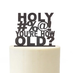 Over the Hill Cake Topper You&#39;re How Old?