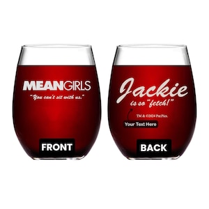 May include: Two red wine glasses with white text. The front glass says "Mean Girls" with the quote "You can't sit with us." The back glass says "Jackie is so "fetch!" with the text "TM & ©2024 Par.Pics. Your Text Here".
