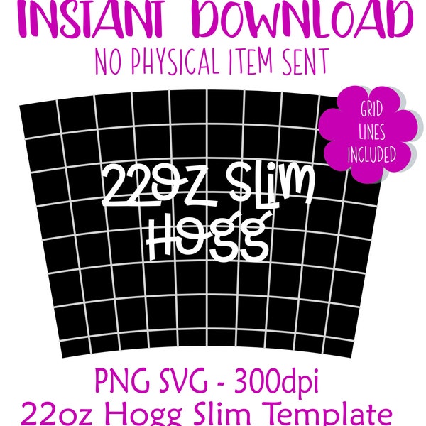 22 Unzen Hogg Slim Vorlage enthält Gitternetzlinien für Sublimation oder Waterslide Digital Design Full Tumbler Wrap SVG PNG DIGITAL download