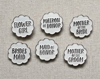 Bridal Party Wedding enamel pin – For the whole party! Maid of Honor, Matron of Honor, Flower Girl, Bridesmaid, Junior Bridesmaid, MOB, MOG