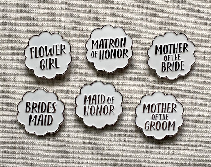 Bridal Party Wedding enamel pin – For the whole party! Maid of Honor, Matron of Honor, Flower Girl, Bridesmaid, Junior Bridesmaid, MOB, MOG