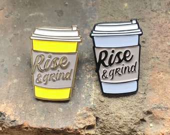 Rise & Grind Coffee Cup Enamel Pin - Coffee Lover Gift