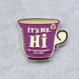It&#39;s Me. Hi. I&#39;m the problem. It&#39;s me. Tea Cup Taylor – The best line from Anti Hero. Perfect gift for Swifties!