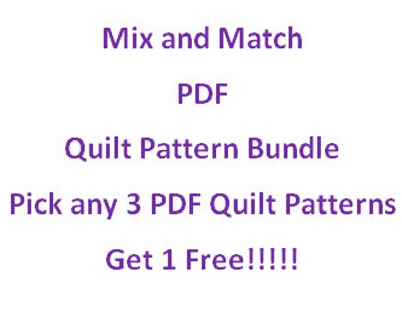 Mix and Match PDF Quilt Pattern Bundle Wählen Sie 3 PDF Quilt Muster ... Sie erhalten 1 gratis ... Schnelle & einfache Quilt-Muster Bild 1