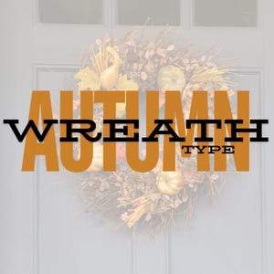 May include: A brown and orange autumn wreath with the text "AUTUMN WREATH TYPE" on it.